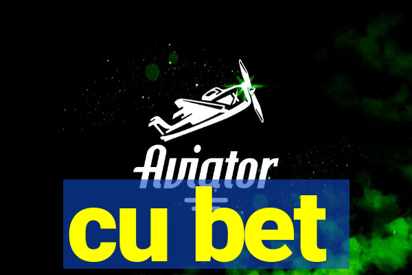 cu bet